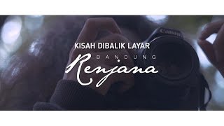 Behind The Scene and Bloopers 'Bandung Renjana'