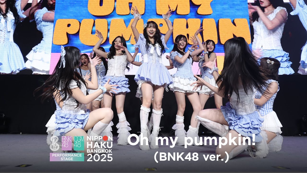 「Oh my pumpkin! (BNK48 ver.)」from NIPPON HAKU BANGKOK 2025 / BNK48