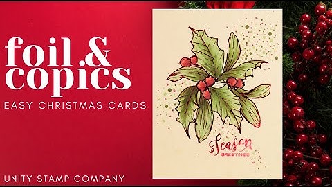Unity Quick Tip: Foiled & Colored Holly Christmas Card
