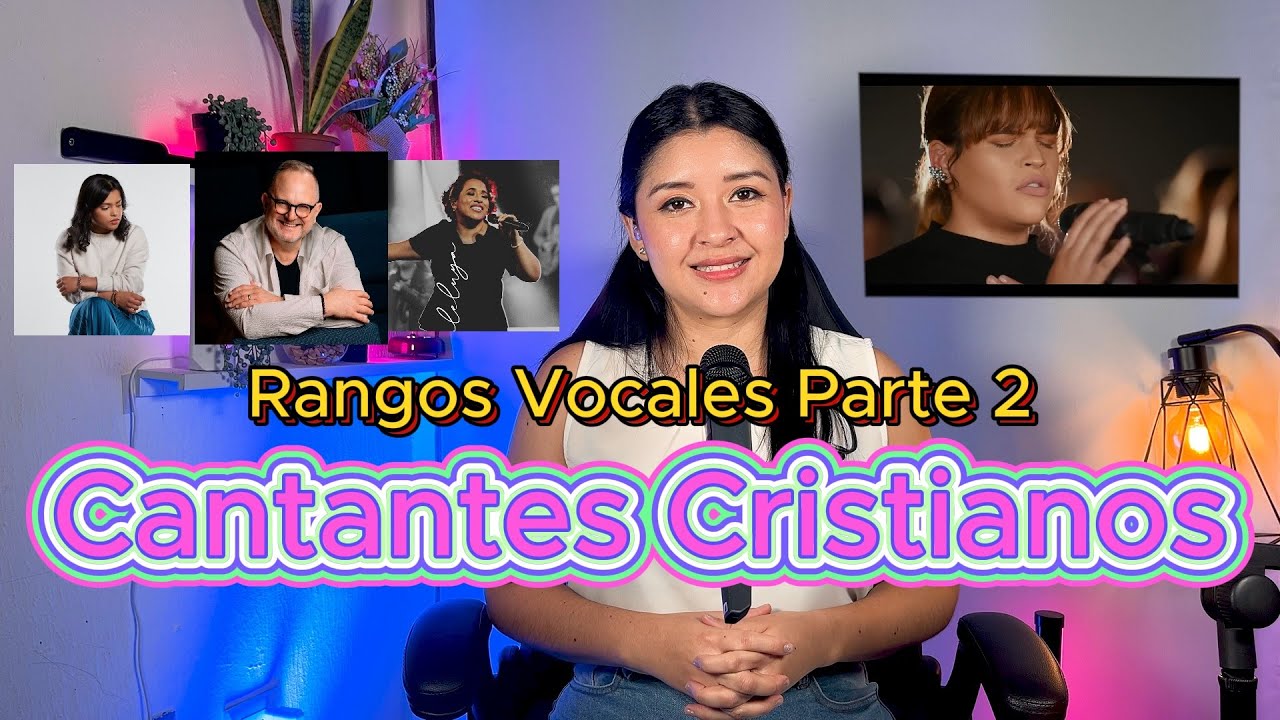 RANGOS VOCALES DE CANTANTES CRISTIANOS