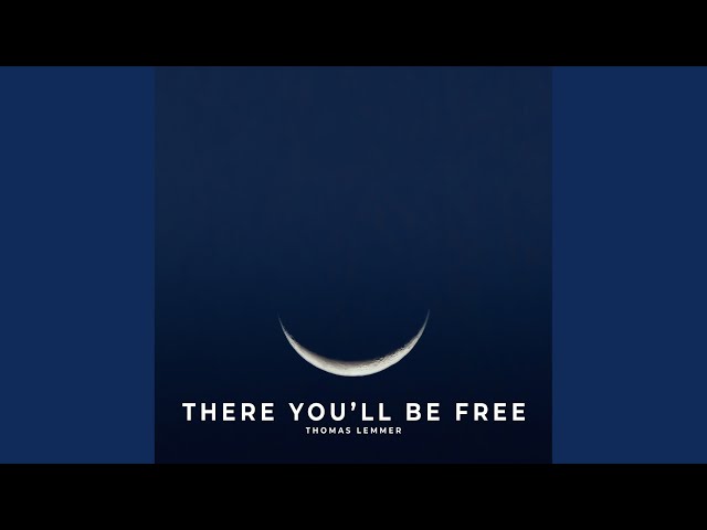 Thomas Lemmer - There You'll Be Free