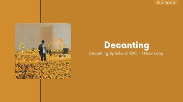 SUHO (수호) - Decanting (1 Hour Loop / 1시간)