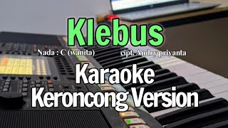 KLEBUS - Karaoke Keroncong Version // Nada cewek