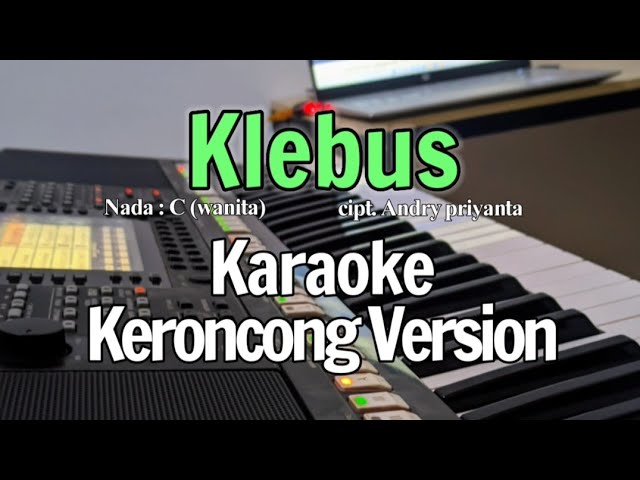 KLEBUS - Karaoke Keroncong Version // Nada cewek class=