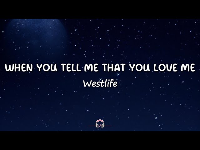 Westlife - When You Tell Me That You Love Me Feat. Diana Ross (Lyrics) 🎵 class=