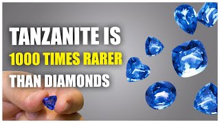 TANZANITE 1000 Times Rarer than a Diamond