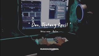 Dan Tentang April | Puisi Menyentuh Tentang Kehilangan & Berdamai (Musikalisasi Puisi)