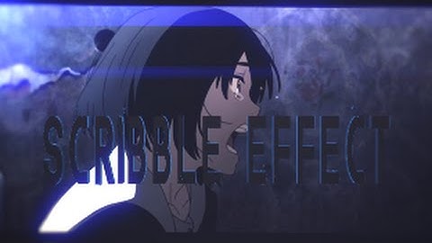 After Effects - AMV Tutorial : Scribble Effect