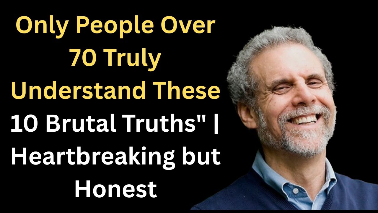 10 Brutal Truths About Life You Only Learn After 70 | Powerful Wisdom That Changes Everything