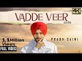 Vadde Veer - Prabh Saini ft Deep Sethi | Latest Punjabi Songs 2018 | New Punjabi Songs 2018