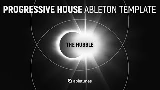 Progressive House Ableton Template "The Hubble"