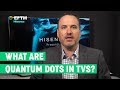 What is a quantum dot how does it make a tv better
