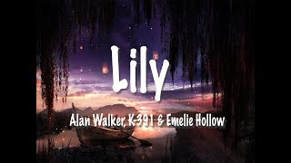 Video thumbnail of "Alan Walker, K-391 & Emelie Hollow - Lily ( Lyrics )"