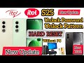 Itel S25 Hard Reset and unlock password and pattern without PC easy trick new update 