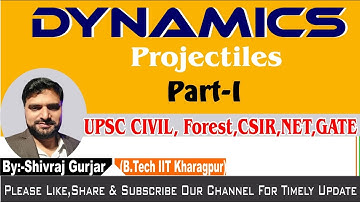 1.Dynamics:Projectile Motion| UPSC CSE| IFoS|  ACF| GATE|IIT JEE| JAM| Shivraj Gurjar, IIT Kharagpur