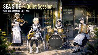 SEA SIDE – Quiet Session
