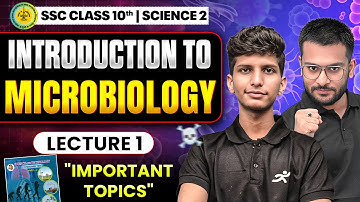 Science 2 Chapter 7 Introduction to Microbiology Lec 1 | Class 10th | SSC Maharashtra Board 2025-26