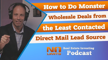 How to Do Monster Wholesale Deals from the Least Contacted Direct Mail Lead Source!