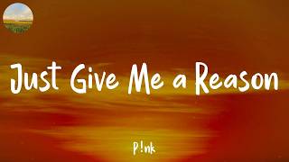P!nk - Just Give Me a Reason (Lyrics) | Ed Sheeran - Thinking out Loud (Mix)