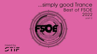 ...simply good Trance - Best of FSOE 2022 (part 2) [FREE DOWNLOAD] ✅