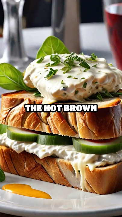 The Accidental Creation of the Hot Brown Sandwich
