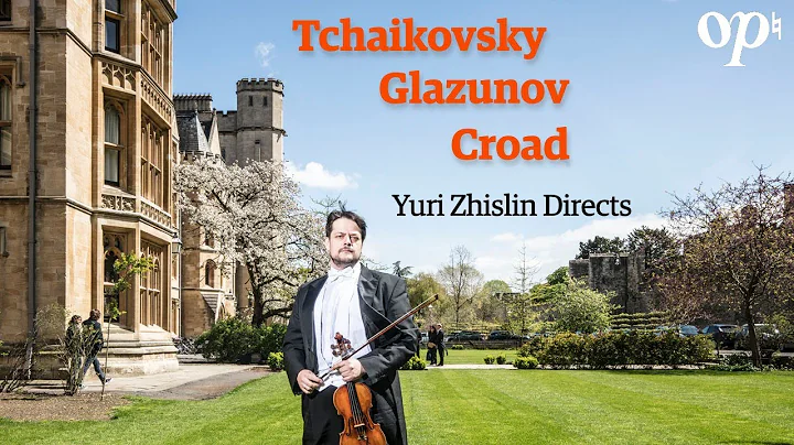 Tchaikovsky, Glazunov, Croad: Yuri Zhislin Directs