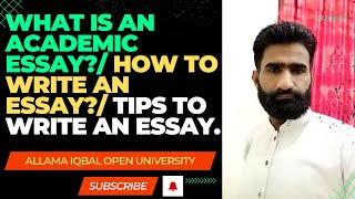 What is an academic essay|How to write an essay|Tips to write an essay| 9408|1424|5411|essay tips|