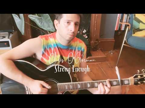 Chris O’Gorman - Strong Enough (Sheryl Crow Cover)