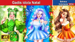 Gadis idola Natal 😇🎄 Dongeng Bahasa Indonesia ✨ WOA Indonesian Fairy Tales