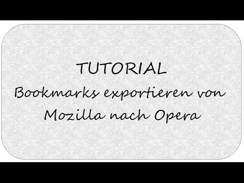 Video: So übertragen Sie Lesezeichen Von Opera Nach Mozilla