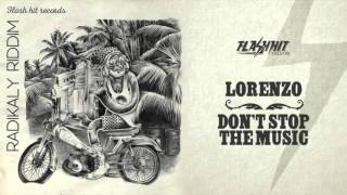 Lorenzo - Don't Stop The Music (Radikaly Riddim - Flash Hit Records)