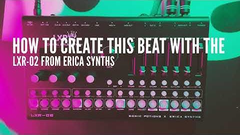 Easy Dub Techno beat with the LXR-02 from Erica Synths (from scratch, no talking)