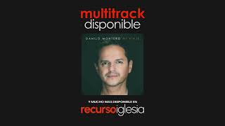 Eres Todopoderoso Popurrí Danilo Montero - Mi Viaje -  Multitrack Secuencia original