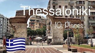 Thessaloniki (Greece) 10. Places you have to see (in 4K)