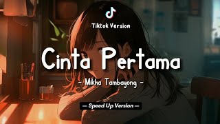 Mikha Tambayong - Cinta Pertama (Lyrics Video) || Speed Up Version!