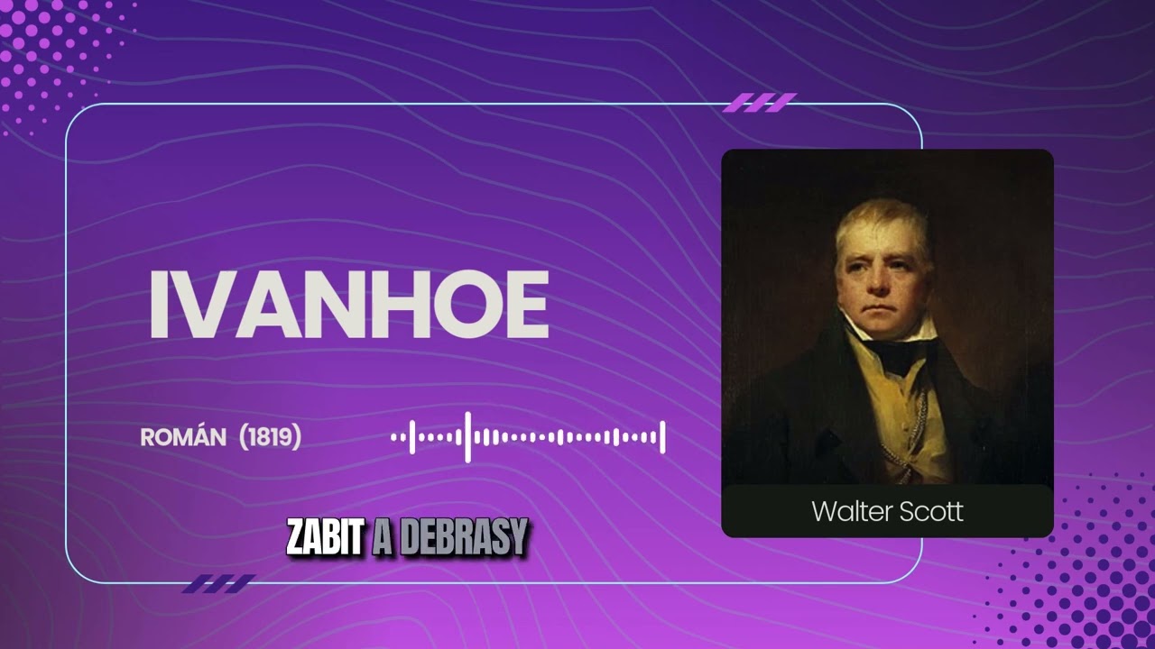 Walter Scott: Ivanhoe - Rozbor díla. Maturita. Povinná četba. Čtenářský deník.