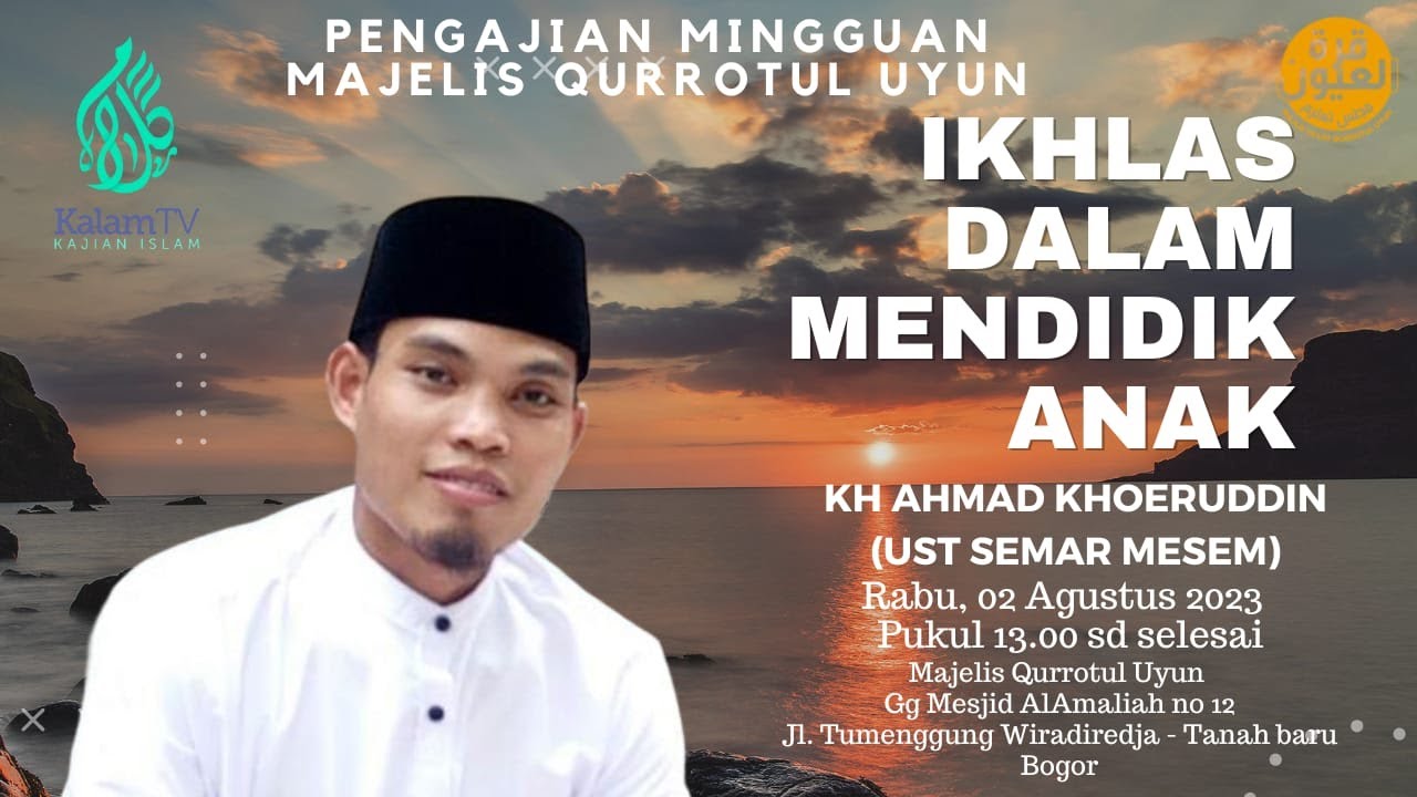 Ikhlas Dalam Mendidik Anak | Ustadz Semar Mesem | Majelis Qurrotul Uyun