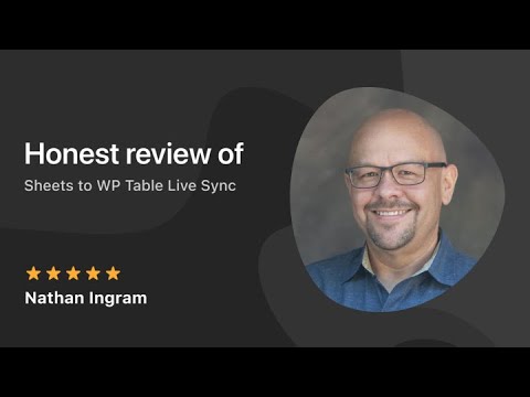 Honest Review of Google Sheets to WP Table Live Sync plugin by Nathan Ingram, iThemes Training