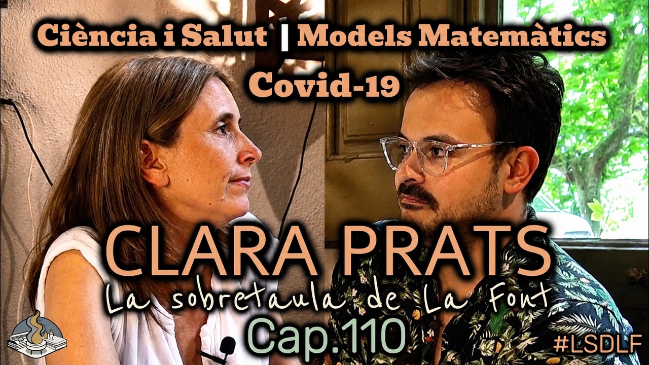 CLARA PRATS | Ciència i Salut, Covid-19, Models Matemàtics  | cap. 110 | #LSDLF
