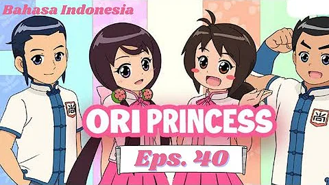 Ori Princess | Episode 40 | Bahasa Indonesia | Kartun Terbaru 2021 | Garasi Kartun