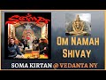 Om Namah Shivay | Soma Kirtan