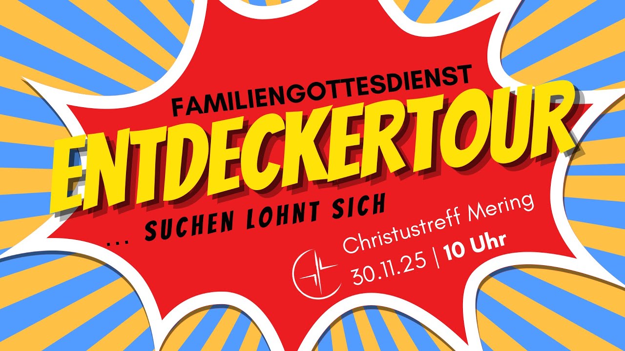 Entdeckertour ... Suchen lohnt sich! | Familiengottesdienst 10:00 am 30.11.2025