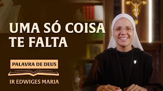 Palavra de Deus | Uma só coisa te falta (Mc 10,17-27) Ir. Edwiges Maria 27/05