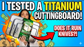 I Tested a TITANIUM Cutting Board... (Does it Ruin Knives?)