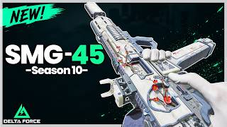 I Cooked Up a JUICY New SMG-45 in Delta Force Season 10!