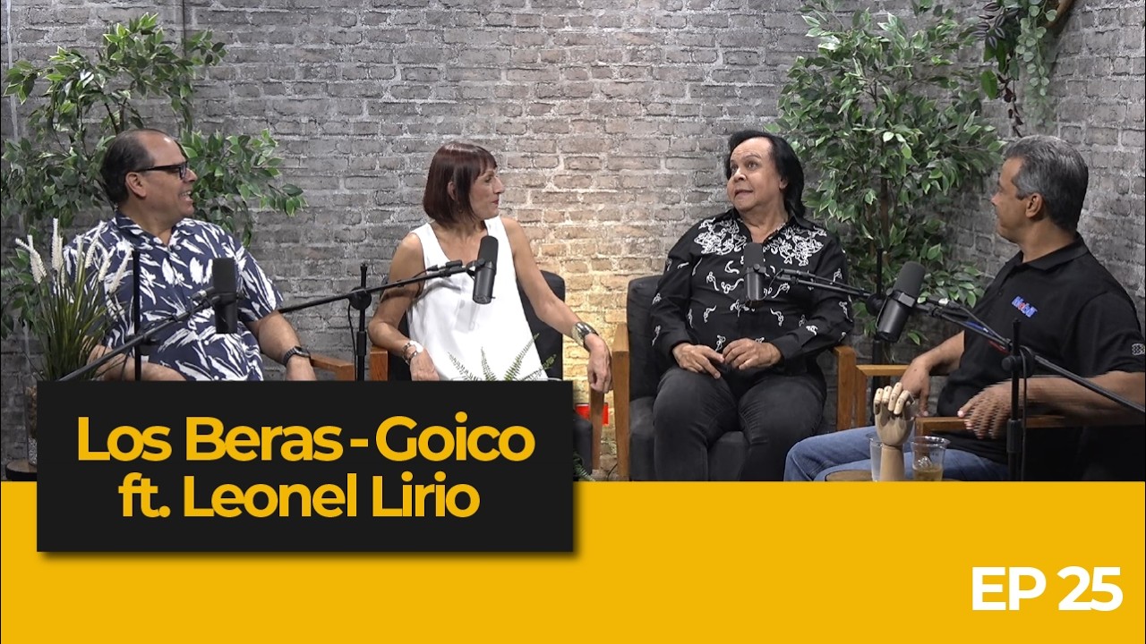 EP#25: Los Beras-Goico ft. Leonel Lirio