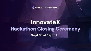 InnovateX - Nibiru Global Hackathon Closing Ceremony