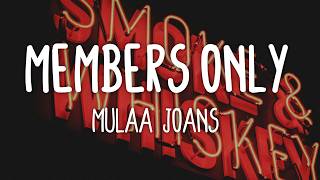 Mulaa Joans - Members Only (Lyrics)
