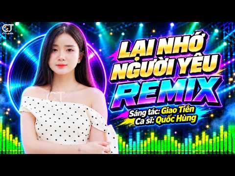Lại Nhớ Người Yêu Remix - Quốc Hùng | Nhạc Sống Bolero Trữ Tình Remix 2026 HAY NHẤT