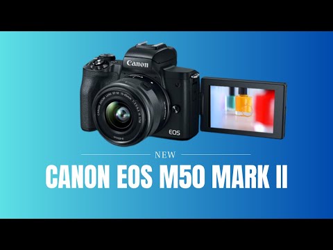 Canon EOS M50 Mark II - Review -  Unleashing the Power of Creativity